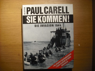 P. Carell : Sie kommen - Die Invasion 1944
