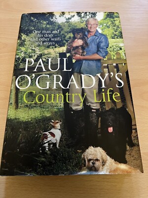 Paul O'Grady's Country Life: Heart-warming and hilarious tales from Paul by Paul