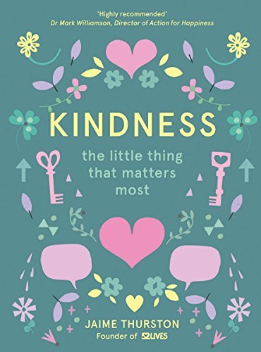 Kindness – The Little Thing that Matters Most By Jaime Thurston,52 Lives