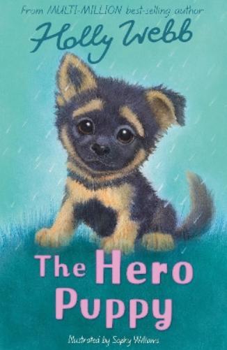 Holly Webb The Hero Puppy (Tascabile) Holly Webb: Animal Stories