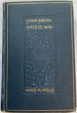 Sunday-School Success by Amos R Wells (1897, Hardcover, 2nd Edition)