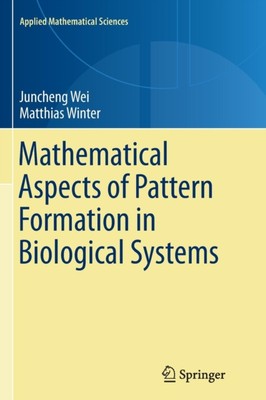 Wei - Mathematical Aspects of Pattern Formation in Biological Systems  - X555z