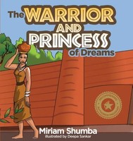 Miriam Denenga Shumba | The Warrior And Princess Of Dreams | Taschenbuch (2016)