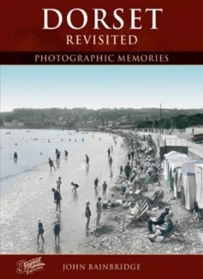 Francis Frith's Dorset Revisted (Photographic Memories),John Bai