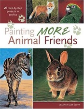 Painting More Animal Friends : 24 Step-by-Step Projects in Acryli