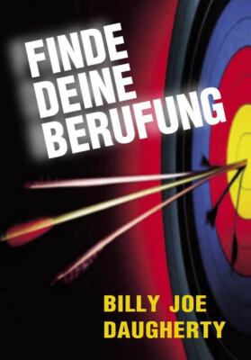 Finde deine Berufung - v.Billy Joe Daugherty - Minibuch 48 Seiten