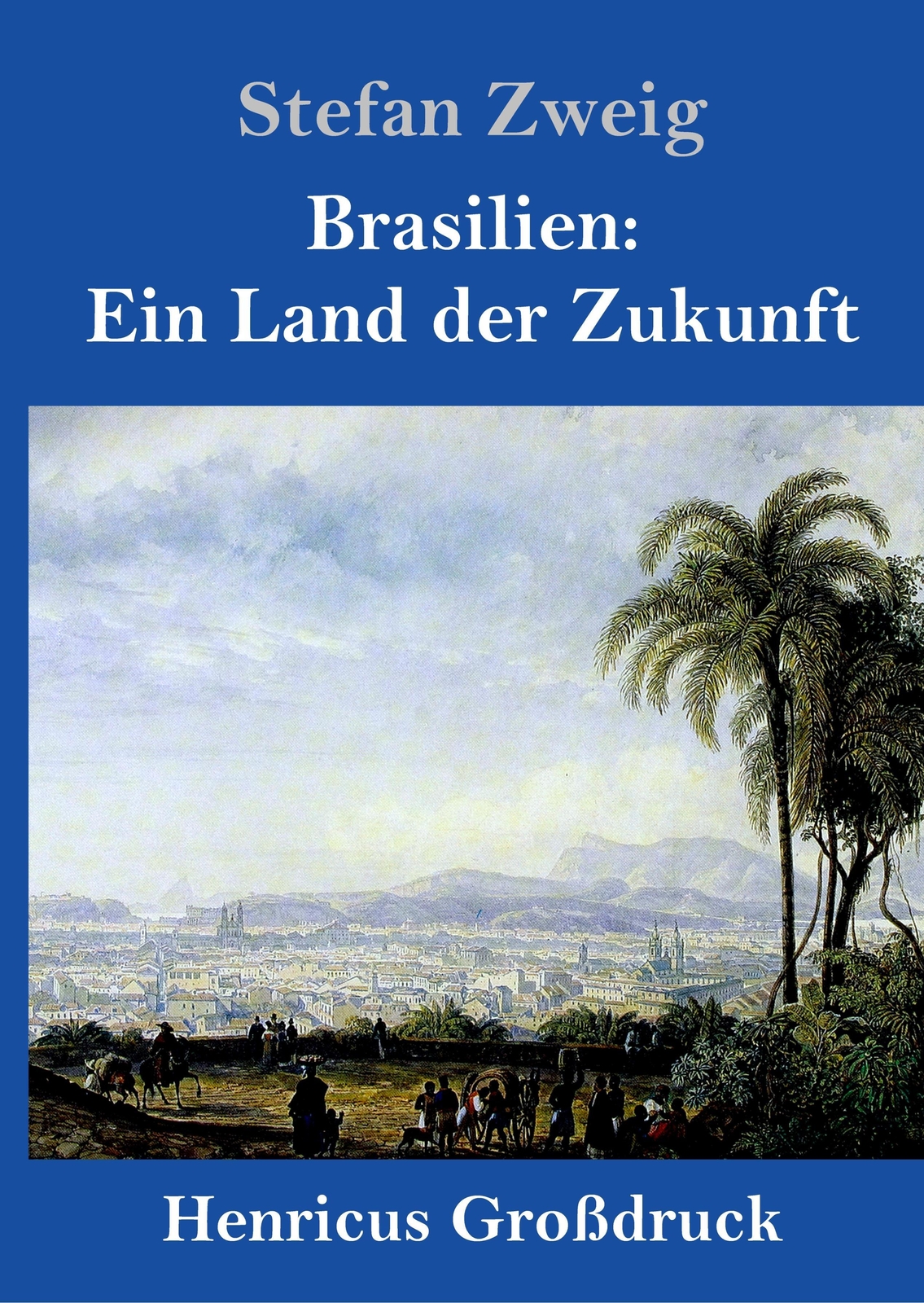 Thumbnail - Stefan Zweig | Brasilien: Ein Land Der Zukunft (großdruck) | Buch |
