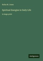 Rufus M. Jones | Spiritual Energies In Daily Life | Buch | Englisch (2025)