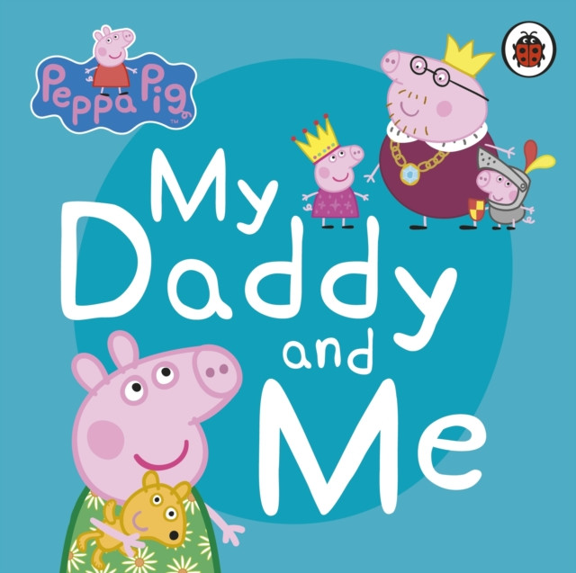 Peppa Pig: My Daddy and Me 9780241411919 Peppa Pig - Free Tracked Delivery