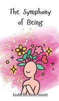 Isabella Rosemont | The Symphony Of Being | Buch | Englisch (2025)