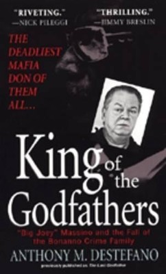 King of the Godfathers: Joseph Massino and ... by DeStefano, Anthony M Paperback
