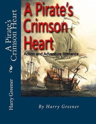 A Pirate's Crimson Heart: Fantasy And Science Fiction by Harry Greener (English)