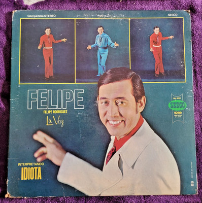 Felipe Rodriguez   Idiota ~ LP 1988 Latin Bolero ~ Seeco 9299 VG VG