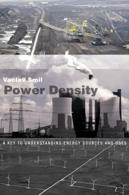 Power Density : A Key to Understanding Energy Sources and Uses Va