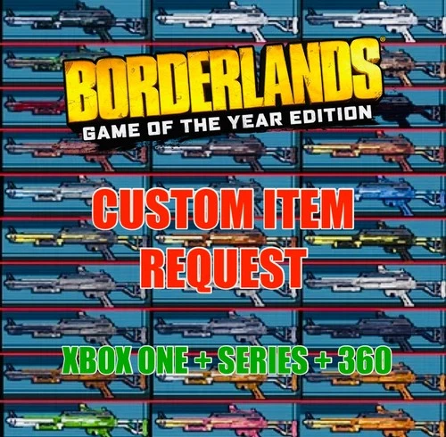 Borderlands 1 Custom Item Request Any Level Guns Gear + Parts XBOX ONE X/S + 360