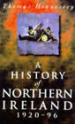 A History of Northern Ireland, 1920-96 by Thomas Hennessey (Paperback, 1997)
