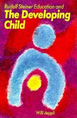 Rudolf Steiner Education and the Developing Child - Paperback - GOOD