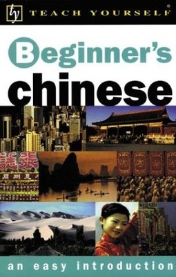 TEACH YOURSELF BEGINNER'S CHINESE : AN EASY INTRODUCTION By Elizabeth Scurfield