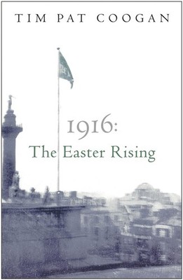 1916: The Easter Rising by Tim Pat Coogan (English) Paperback Book