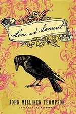 Love and Lament: A Novel, Thompson, John Milliken, Good Book