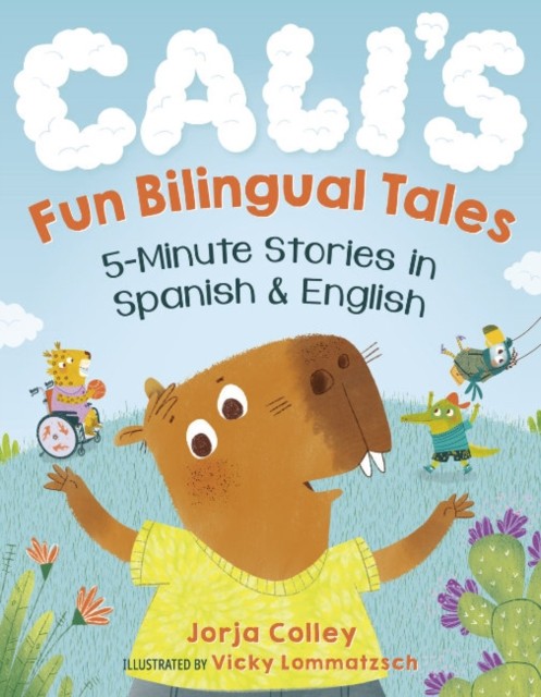 Cali'S Fun Bilingual Tales by Jorja  Colley (Paperback Book)