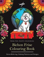 Bichon Frise Colouring Book | Feel Happy Colouring | Taschenbuch | Englisch