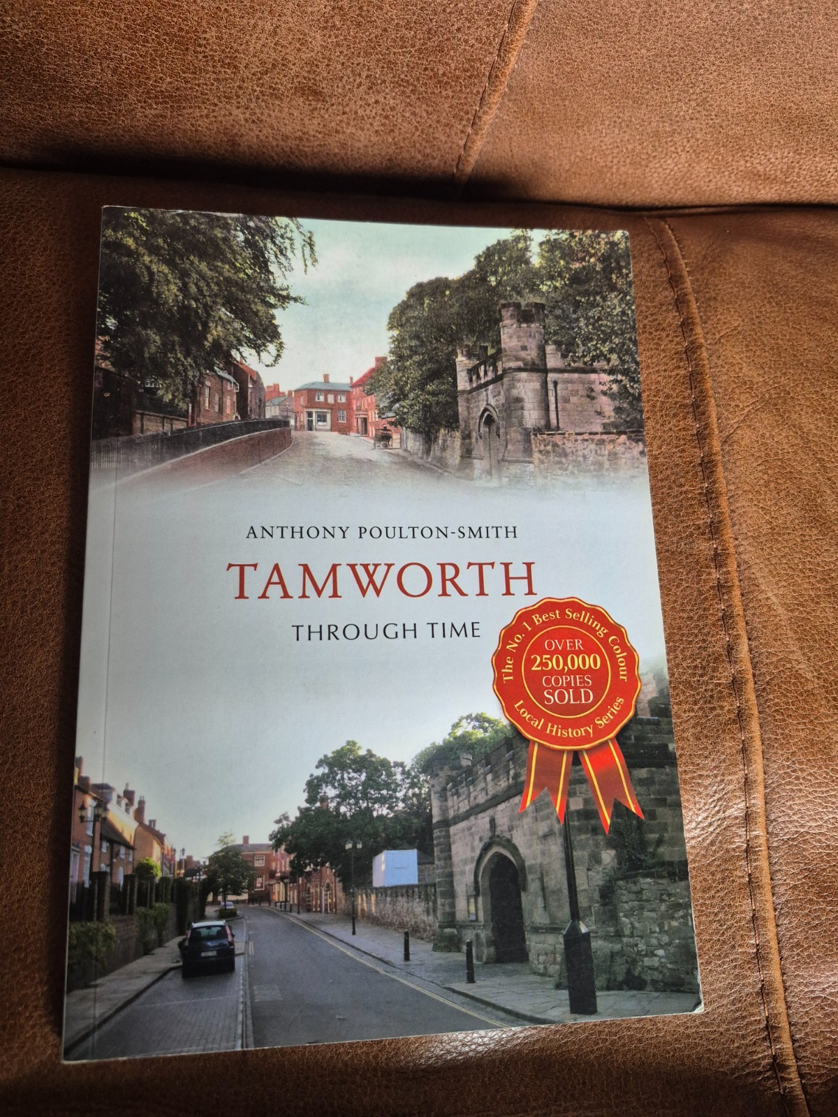 Tamworth Through Time by Anthony Poulton-Smith First Edition Paperback