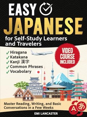 Easy Japanese for Self-Study Learners and Travelers: Master Reading, Writing...