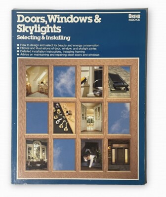 Doors, Windows & Skylights Selecting & Installing Ortho Books