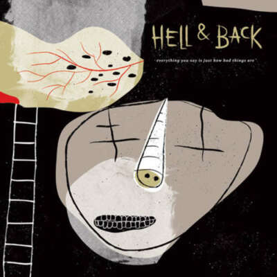 Hell & Back - Everything You Say Is Just How Bad 7'' Vinyl Schallp