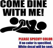 Come Dine With Me Graphic Die Cut decal sticker Car Truck Boat Window 12"