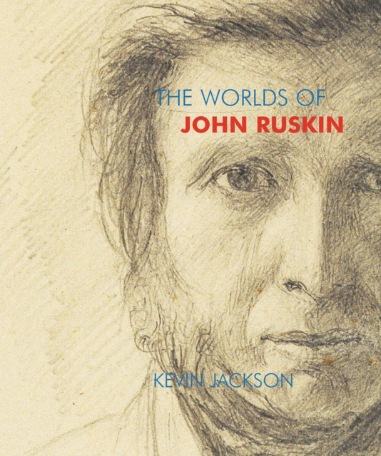 The Worlds of John Ruskin by Kevin Jackson (Paperback Book)