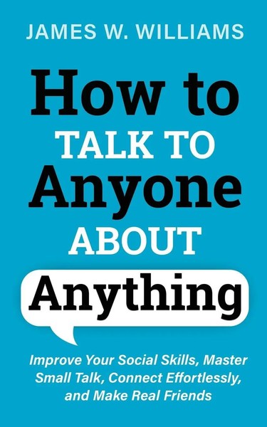 James W. Williams | How To Talk To Anyone About Anything | Taschenbuch (2021)-image
