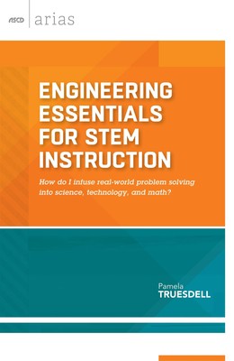 Engineering Essentials for STEM Instruction: How do I infuse real-world prob...