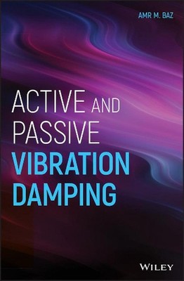 Active and Passive Vibration Damping by Amr M. Baz (English) Hardcover Book