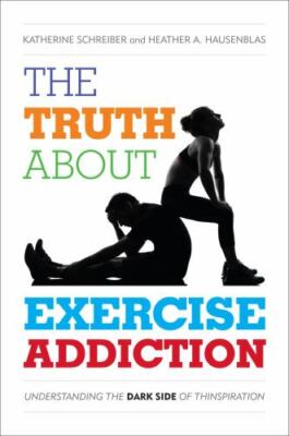 The Truth About Exercise Addiction: Understanding the Dark Side of Thinspiratio
