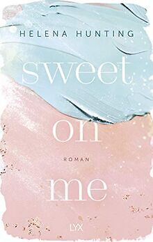 Sweet On Me (Second Chances, Band 3) von Hunting, H... | Buch | Zustand sehr gut
