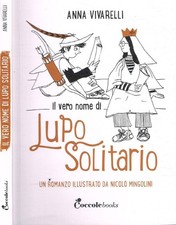Il vero nome di Lupo solitario. . Anna Vivarelli. 2024. IED.