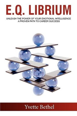 E.Q. Librium Unleash the Power of Your Emotional Intelligence: A Proven Path to