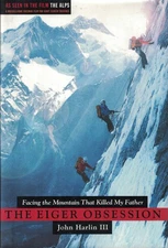 The Eiger Obsession: Facing the Mountain that Killed My Father - Harlin, Joh...
