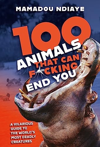 100 Animals That Can F*cking End You by Mamadou Ndiaye 9781472294920 NEW - Image 7