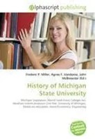 Frederic P. Miller (U. A.) | History Of Michigan State University | Taschenbuch