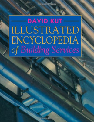 Illustrated Encyclopedia of Building Services - Kut, David