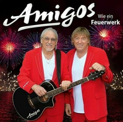 AMIGOS - CD Album - Wie ein Feuerwerk - 2016 - noch in Folie UNBENÜTZT