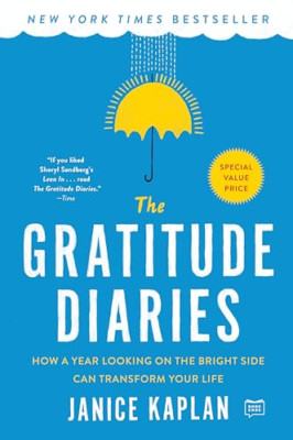 The Gratitude Diaries: How a Year Looking on the Bright - Paperback NEW Kaplan,
