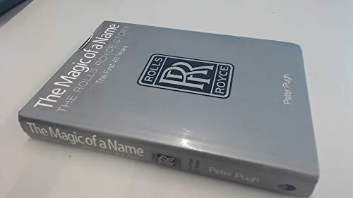 The Magic of a Name: The Rolls-Royce Story, Part 1: ... by Pugh, Peter Paperback - Bild 1 von 2