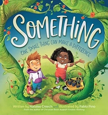 Something: One Small Thing Can Make a Difference by Natalee Creech NEW