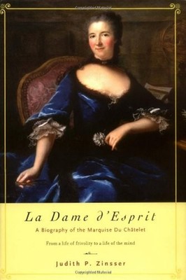 La Dame D'Esprit : A Biography of Marquise du Chatelet Hardcover