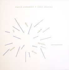 PABLO GUERRERO / FINIS AFRICAE DIOSES HABLAN POR BOCA DE LOS VECINOS [LP] NEW LP