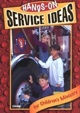 HANDS-ON SERVICE IDEAS FOR CHILDREN'S MINISTRY By Group & Jan Kershner *VG+*